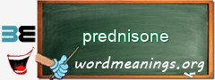 WordMeaning blackboard for prednisone